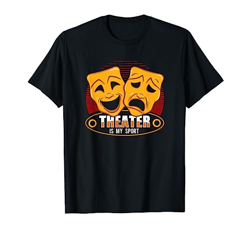 El teatro es mi deporte. Estudiante de teatro dramático. Camiseta
